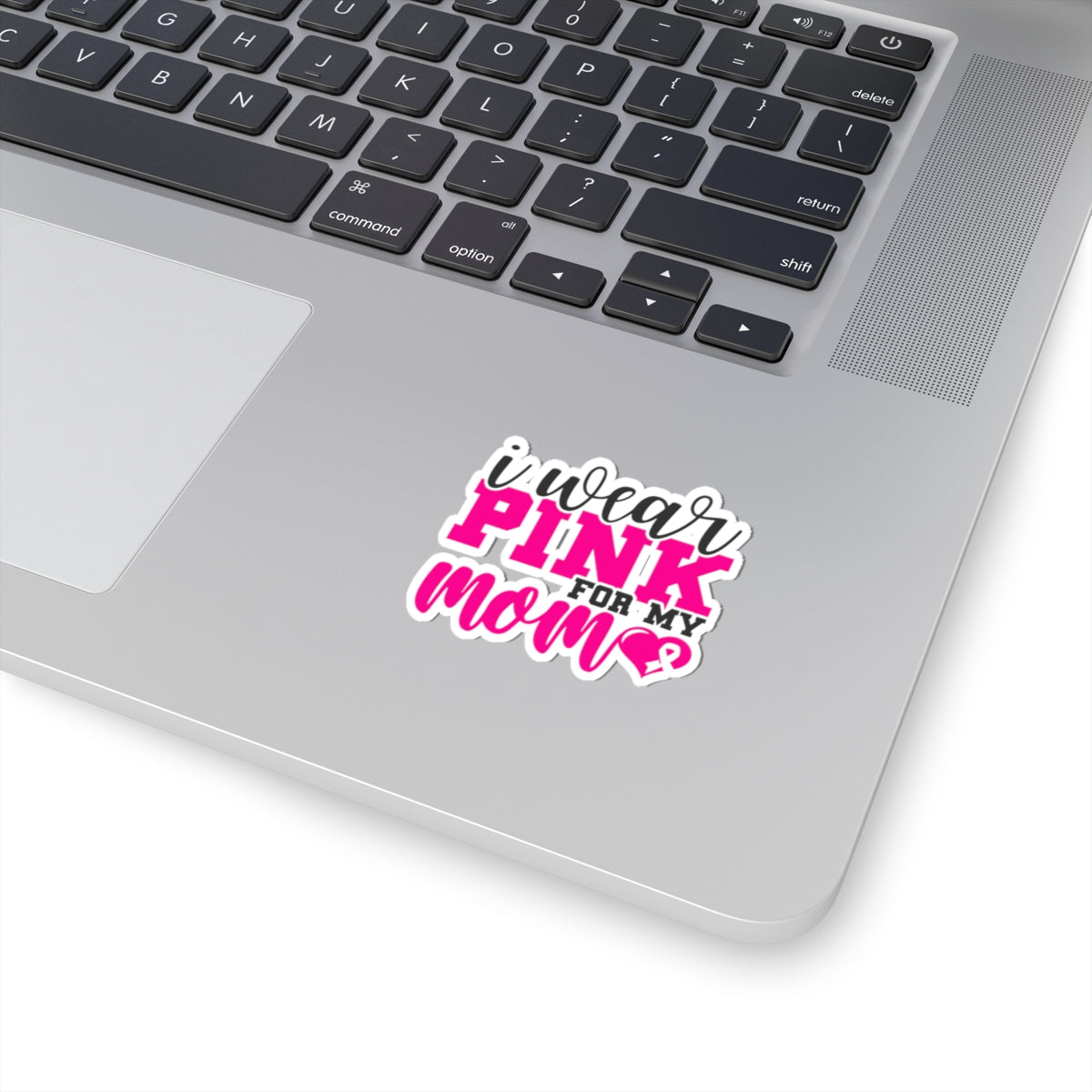 I wear pink for my mom cancer Kiss-Cut Stickers