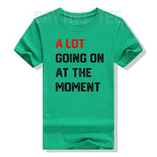 A Lot Going on At The Moment T-Shirt Funny Letters Printed Awesome Graphic Tee Tops Personality Sarcastic Sayings Quote Apparel - plusminusco.com