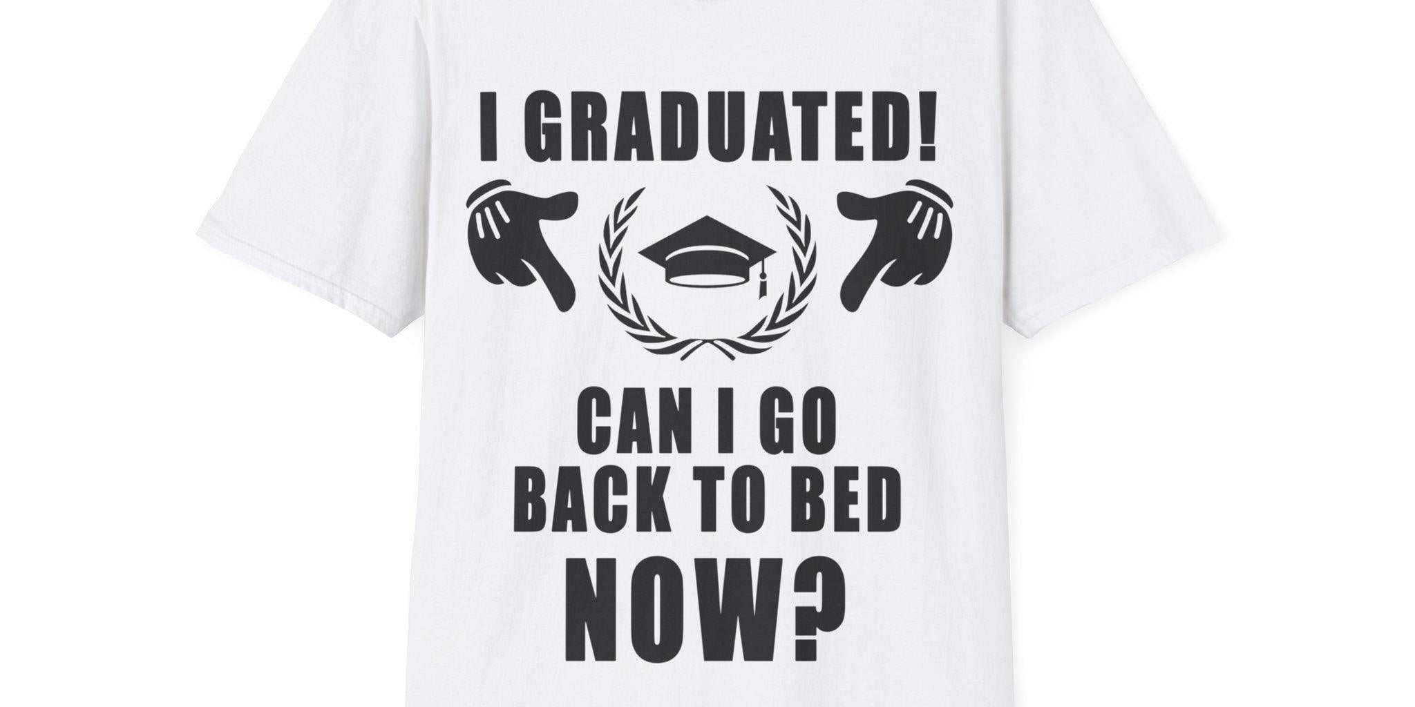 I Graduated! Can I Go Back To Bed Now? T-Shirts,2022 Graduates, Graduation 2022, Senior Class Of 2022,Graduation Tee School Pride School Cotton, Crew neck, DTG, Men's Clothing, Regular fit, T-shirts, Women's Clothing - plusminusco.com