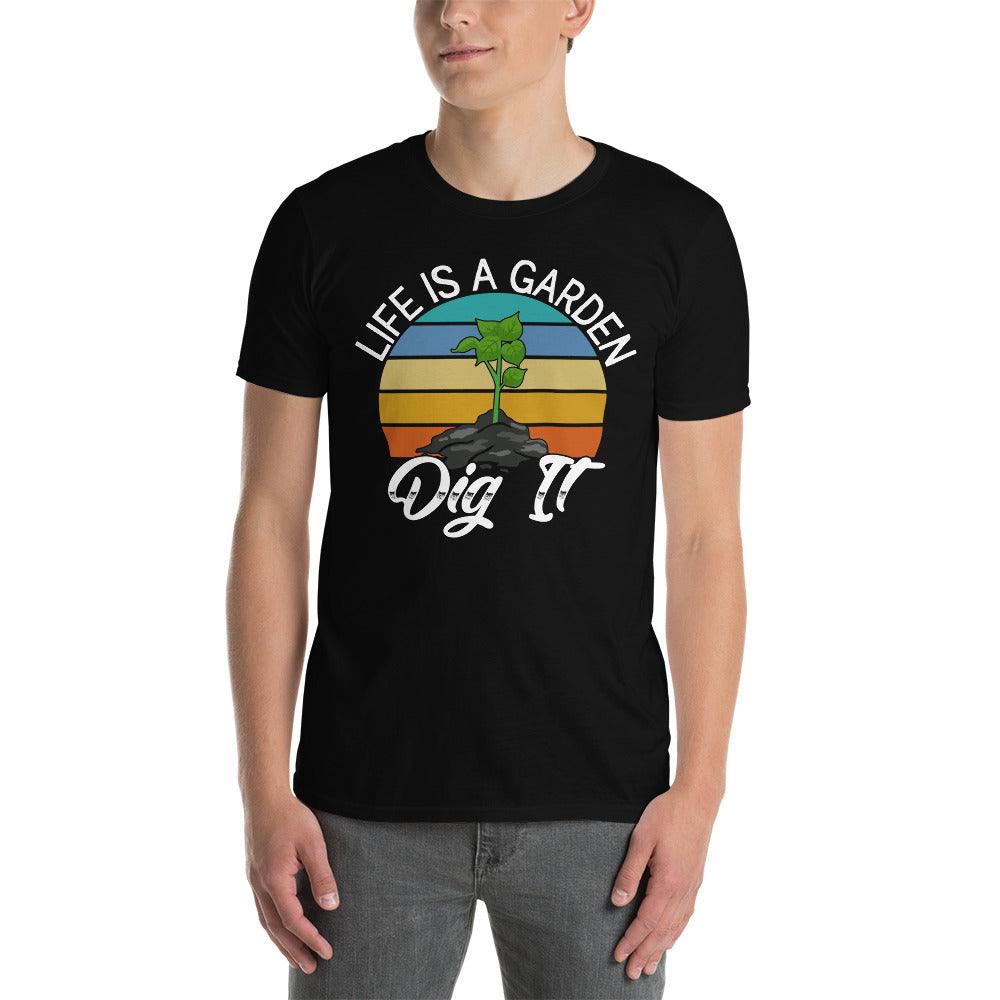 Life is a graden dig it t-shirt - plusminusco.com