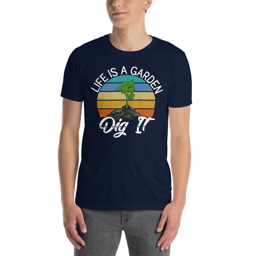 Life is a graden dig it t-shirt - plusminusco.com