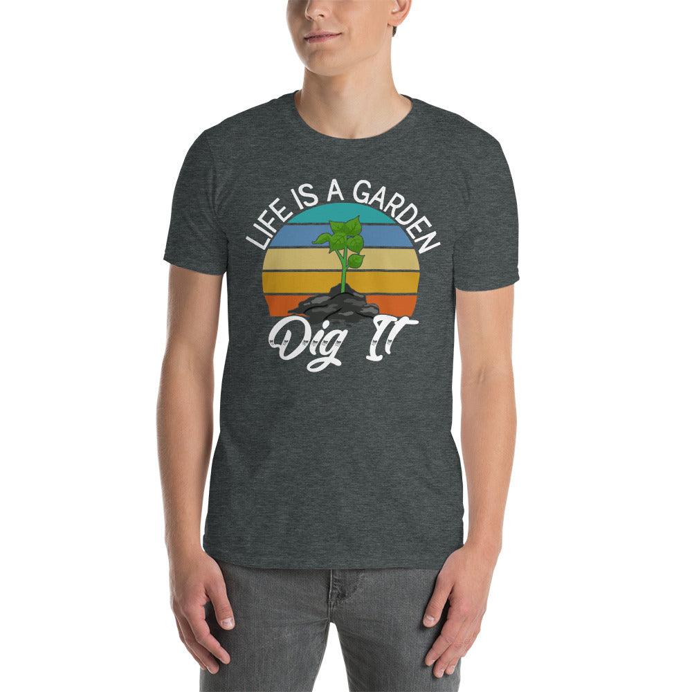 Life is a graden dig it t-shirt - plusminusco.com