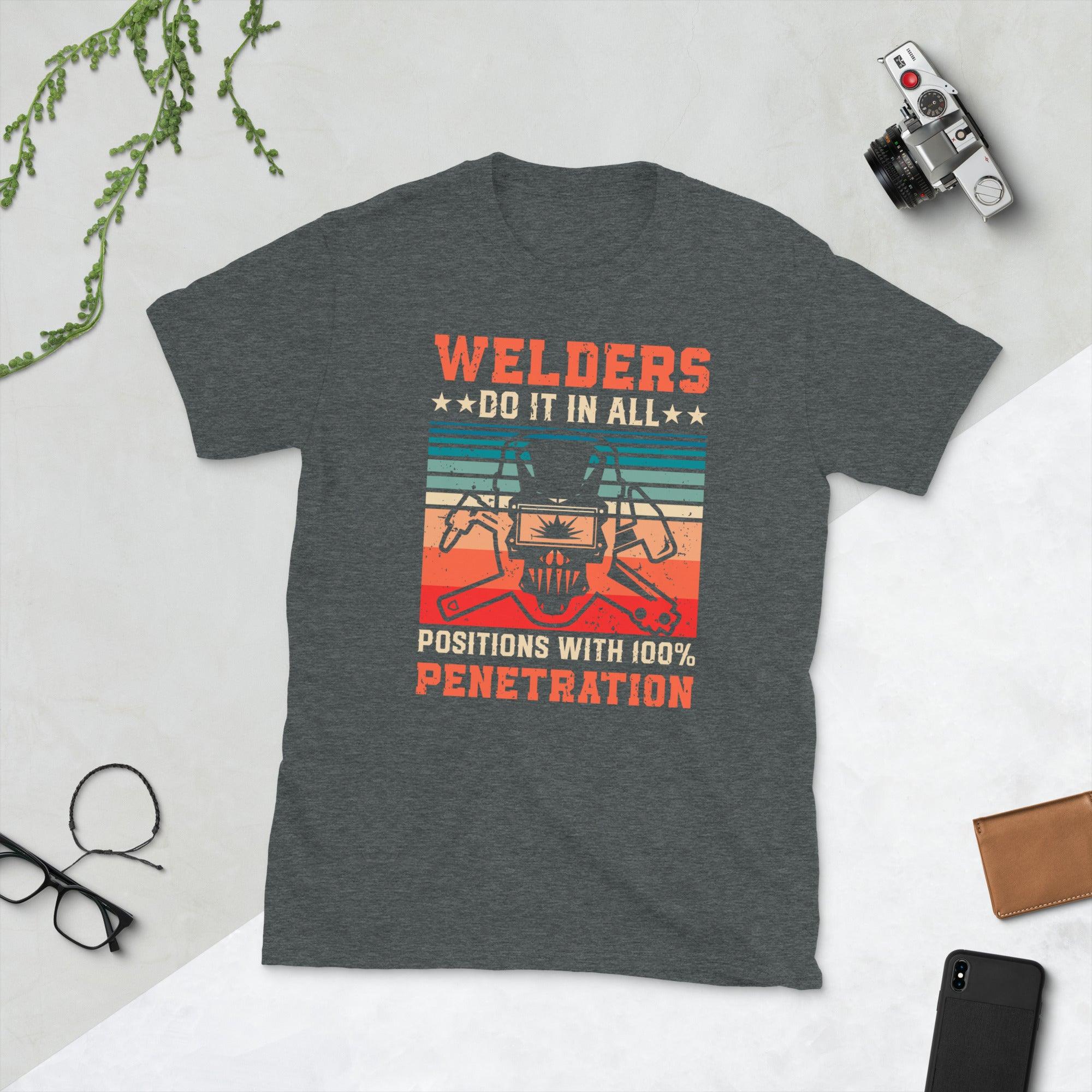 Welder Do it in all positions with 100% penetration Unisex Tee - plusminusco.com