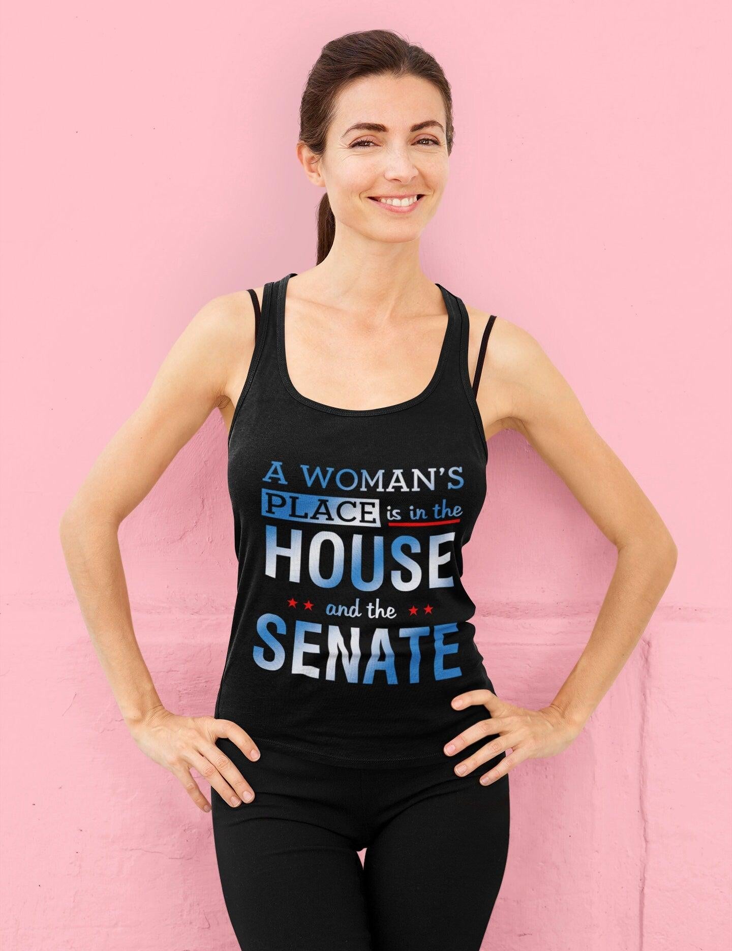 A Woman&#39;S Place Is In The House And The Senate Tank Tops drain the swamp, house and the senate, house women, In The House, smash the patriarchy, the house, The Senate, Women Empowerment - plusminusco.com