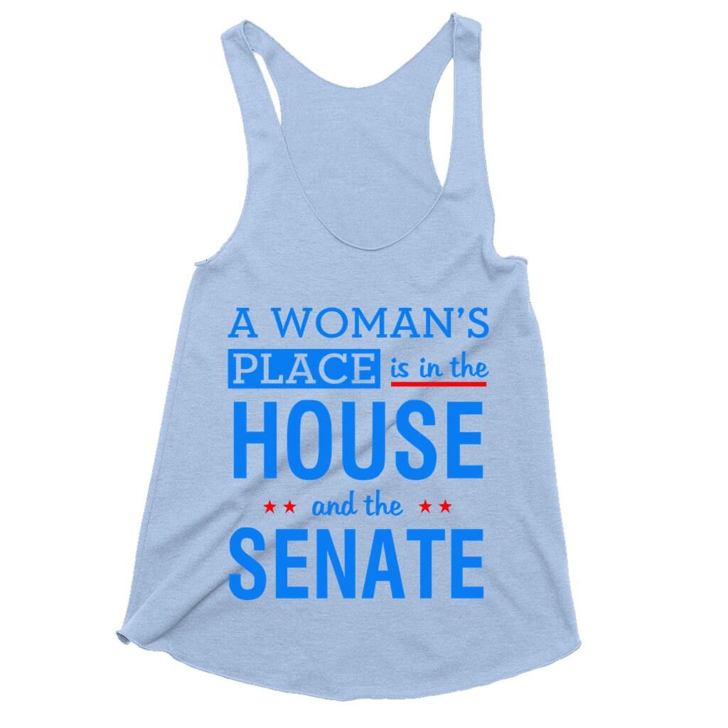 A Woman&#39;S Place Is In The House And The Senate Tank Tops drain the swamp, house and the senate, house women, In The House, smash the patriarchy, the house, The Senate, Women Empowerment - plusminusco.com