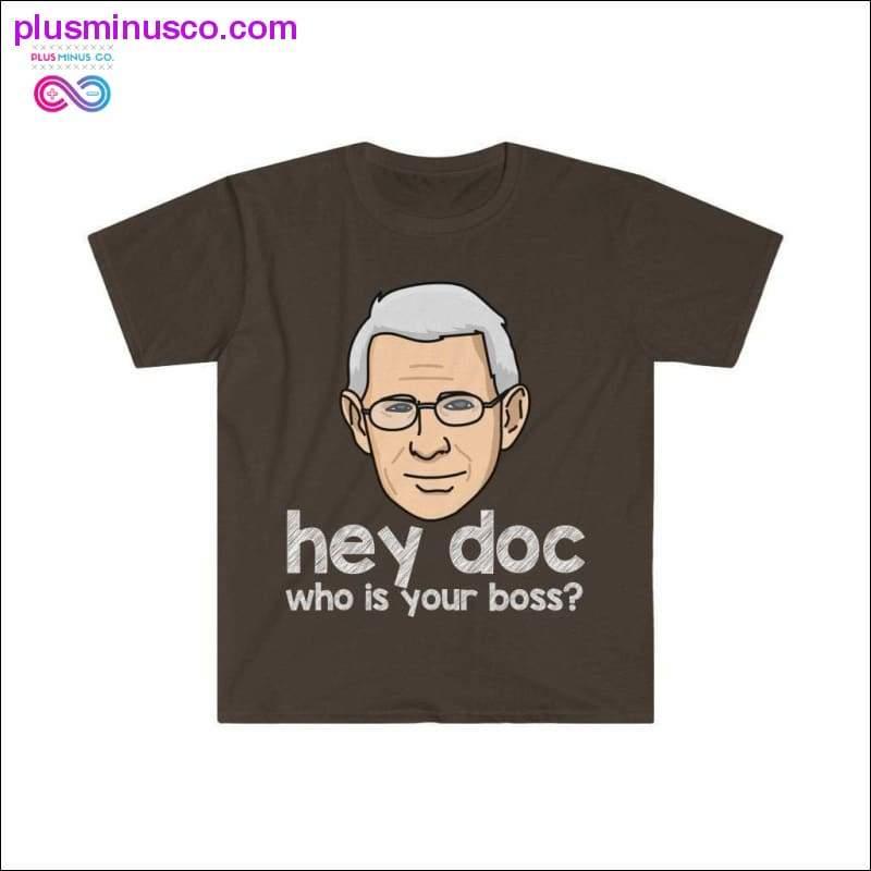 Dr. Fauci - Hey Doc, who is your boss? T-shirt - plusminusco.com