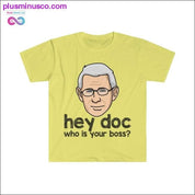 Dr. Fauci - Hey Doc, who is your boss? T-shirt - plusminusco.com