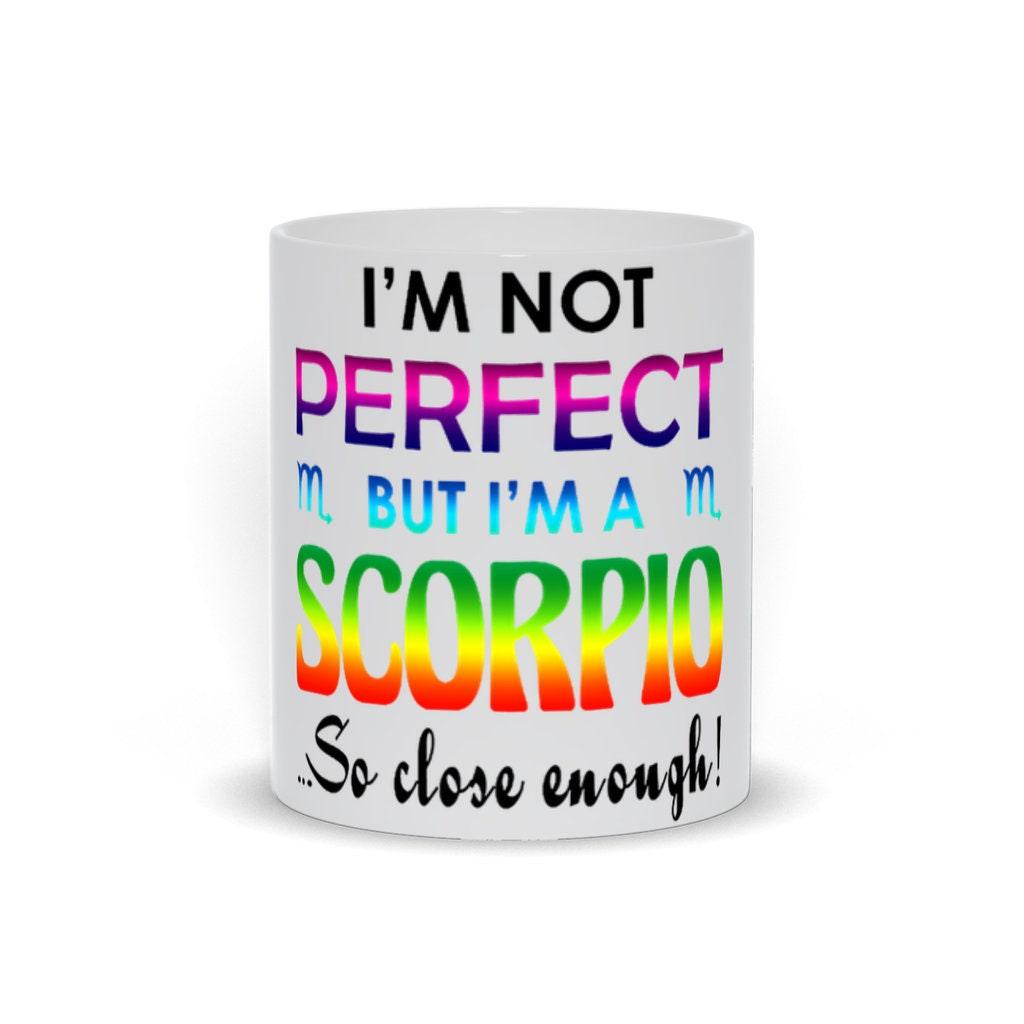 I&#39;M Not Perfect But I&#39;M A Scorpio So Close Enough Mugs,Scorpio Birthday Gift, Horoscope Mug, Astrology Gift, Unique Birthday Gift,Birthday corpio astrology, I Am A Scorpio, I'M A Scorpio, naci en noviembre, Not Perfect But, Scorpio perfection, Scorpio So Close, Scorpio white mug, Scorpio Woman, scorpio zodiac, zodiac Scorpio mug, zodiac tee november, zodiac travel mug - plusminusco.com