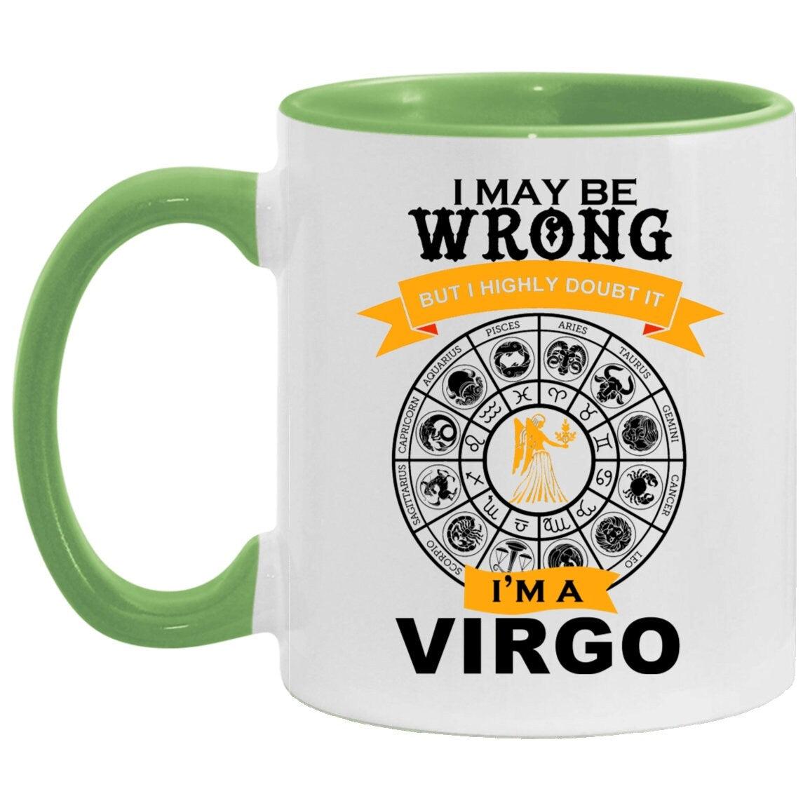 I am a Virgo, Accent Mug || Virgo Mug Gift || I am a be wrong, but Never doubt it, virgo funny coffee mug | astrology zodiac sign stars born Accent Mug, but i doubt it, I am a Virgo, i may be wrong, virgo birthday gift, virgo coffee mug, virgo gift idea, Virgo Gift mug, virgo girl gift, virgo girl mug, virgo mug astrology, virgo mug gift, virgo zodiac mug - plusminusco.com