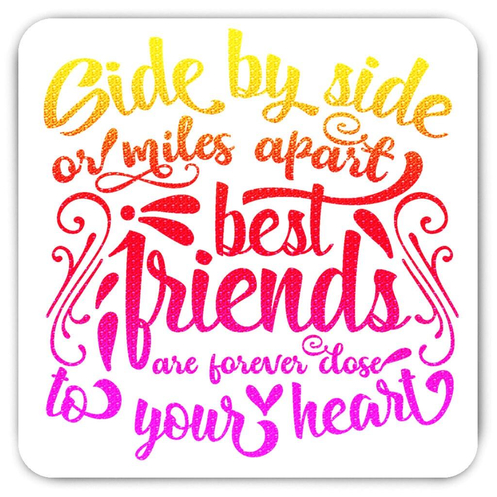 Side By Side Or Miles Apart Best Friends Are Forever Close To Your Heart Magnets, side by side wallpaper for fridge, bff gift, gift for gf best friends, bestfriends gift, fridge magnet, friends for life, friends quote, gift for boyfriend, gift for girlfriend, graphics quote, inspirational, kitchen decor, magnetic designs, quote magnet, side by side - plusminusco.com