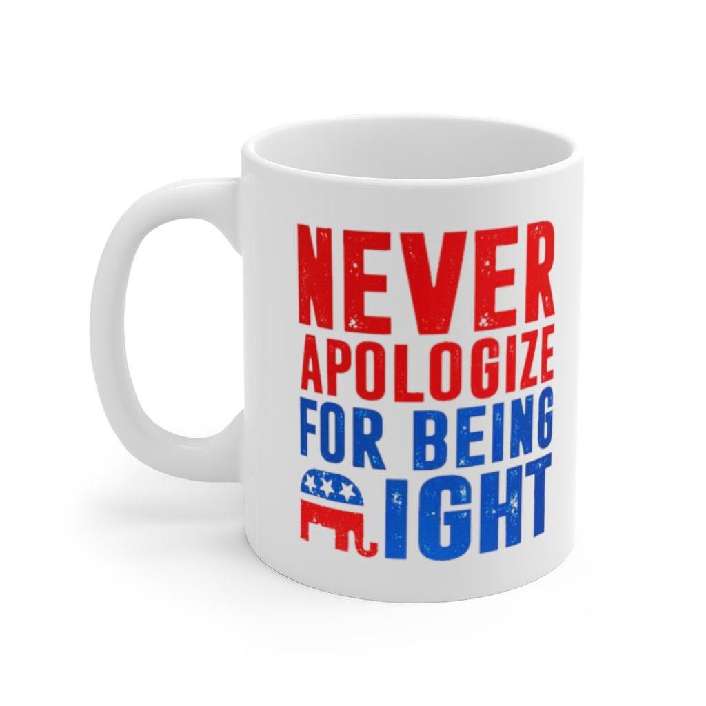 Republican Gifts, Republican Elephant Mug, Never Apologize For Being Right, Gift For Republican, Republican Dad, Conservative Patriot Mug ceramic mug, conservative mugs, conservatives, custom mugs, dishwasher safe, microwave safe, mug for republicans, patriotic mug, patriots, personalized mugs, republican mug, republicans, white ceramic mugs - plusminusco.com