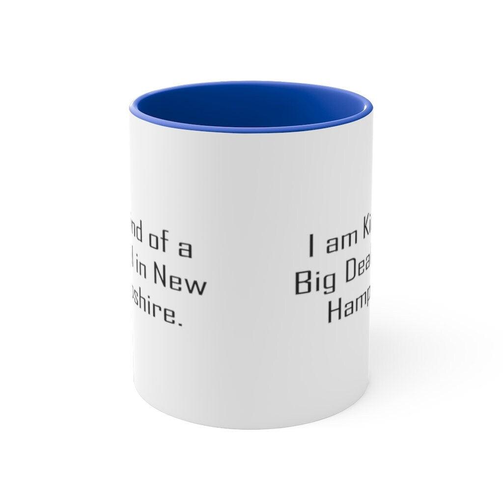 I Am Kind Of A Big Deal In New Hampshire Mug New Hampshire Ceramic Cup Useful Gifts For New Hampshire ceramic mug, funny mug design, funny new hampshire, funny quote mug, humorous mug, New Hampshire, new hampshire cup, new hampshire joke, new hampshire mug, newbie mug, sarcastic mug, Two Tone Coffee Mug, two tone mug - plusminusco.com