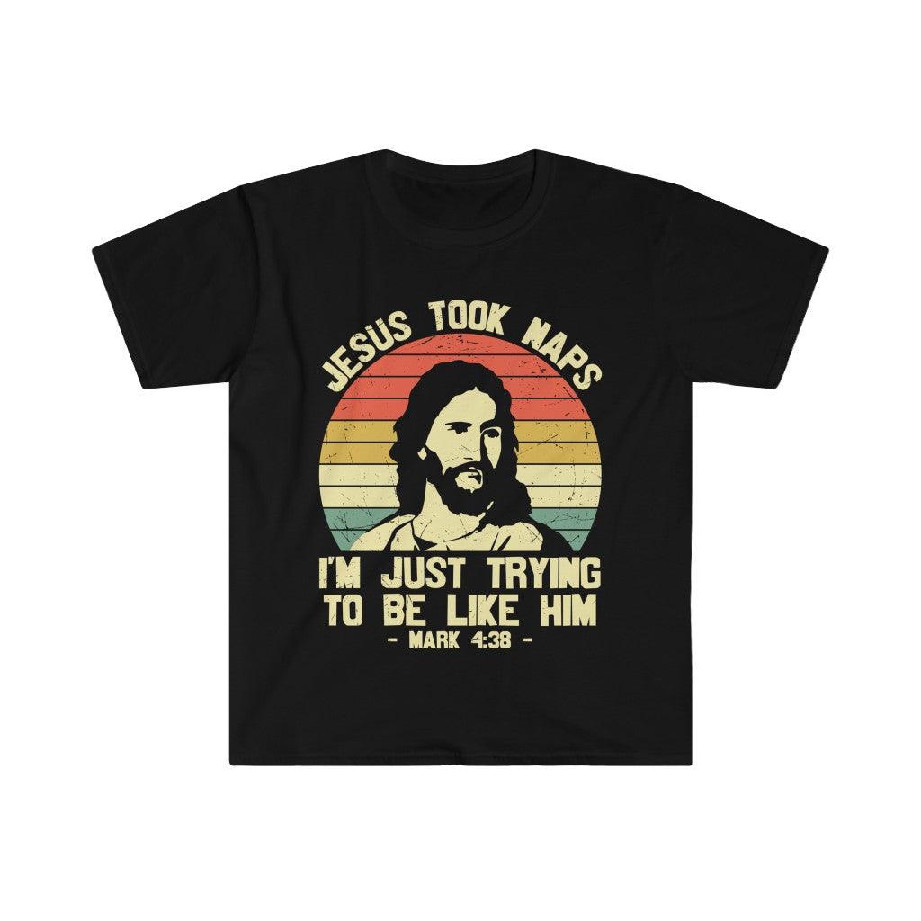 Jesus took naps, I'm just trying to be like him, Mark 4:38 ,Funny Religious Shirt,Humorous Jesus Nap Tee,Nap Queen Outfit,Gift For Nap Lover - plusminusco.com