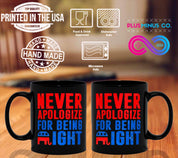 Never Apologize For Being Right Black Mugs Always right, Being right mug, Miss Right always, Mr Right Always, Never Apologize mug, Republican Dad, Republican Gift idea, Republican mug, Right is Right, right leaning mug, Right republican, right wing mug, Young Republican - plusminusco.com