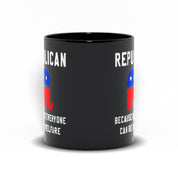 Republican Because Not Everyone Can Be On Welfare Black Mugs, Republican Mug,republican gift - plusminusco.com