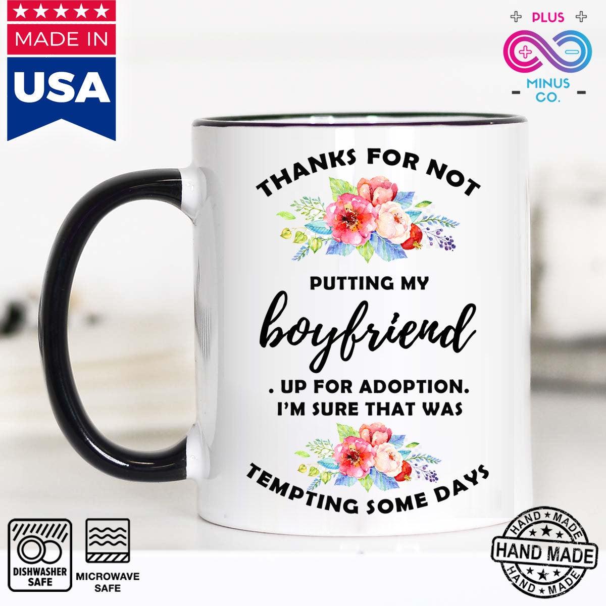 Thanks For Not Putting My Boyfriend Up For Adoption Accent Mugs, Funny Mugs, Christmas mug, Coffee Mug, Mom Gift, Mother&#39;s Day Gift, bachelor party, bachelorette party, boyfriend gift, boyfriend's mom, christmas mug, coffee mugs, daughter in law, funny gift, funny mug, gift for in-laws, gift for mom, girlfriend gift, mom gift, mother in-law, mother's day gift - plusminusco.com