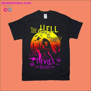 The Hell is empty and all the Devils are here T-Shirts - plusminusco.com